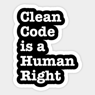 Clean Code is a Human Right - funny saying motivational quote for programer Sticker